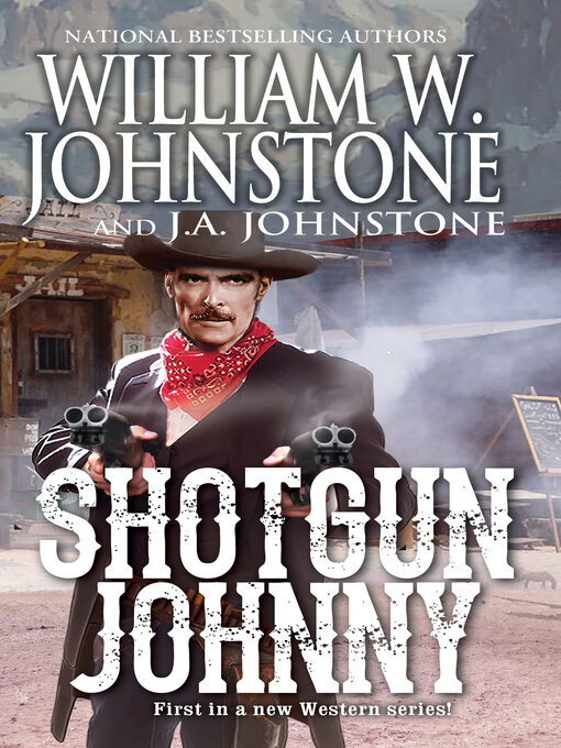 Title details for Shotgun Johnny by William W. Johnstone - Available